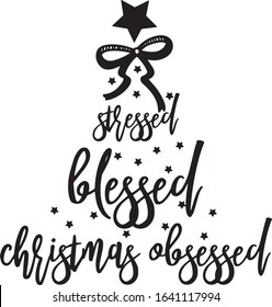  Stressed Blessed and Christmas Obsessed Saying Christmas Holiday Saying in a Banner 

