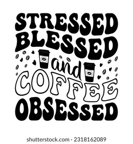 Bebida y café obsesionados - Diseño de camisetas para la tipografía del café