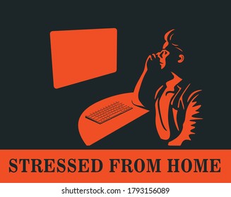 Stressed from home poster with men in front of computer flat illustration, work from home parody poster, A4 