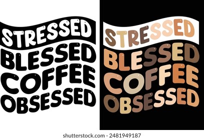 ESTRESADO, BENDECIDO, CAFÉ, CAFÉ OBSESIONADO DISEÑO DE CAMISETA