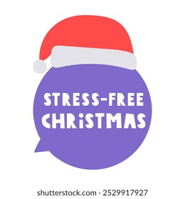 Stress-free Christmas. Purple speech bubble. Graphic design. Illustration on white background.