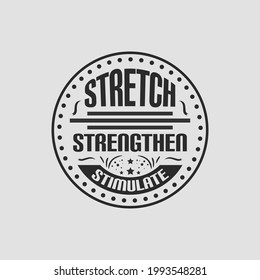 stretch strengthen stimulate - yoga typographic quotes design and vector.