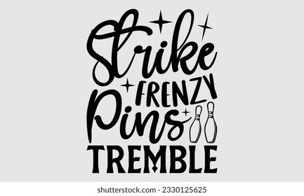 Strike Frenzy Pins Tremble- Bowling T-Shirt-Design, handgezeichneter Satz einzeln auf weißem Hintergrund, Taschen, Poster, Karten, Vektorgrafik-Vorlage