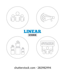 Strike group of people icon. Megaphone loudspeaker sign. Election or voting symbol. Hands raised up. Linear outline web icons. Vector