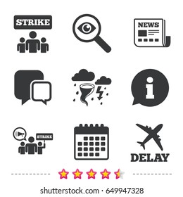 Strike icon. Storm bad weather and group of people signs. Delayed flight symbol. Newspaper, information and calendar icons. Investigate magnifier, chat symbol. Vector