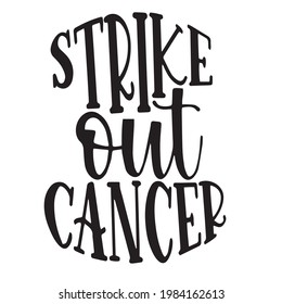 strike out cancer background inspirational positive quotes, motivational, typography, lettering design