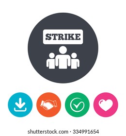 Strike sign icon. Group of people symbol. Industrial action. People protest. Download arrow, handshake, tick and heart. Flat circle buttons.