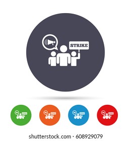 Strike sign icon. Group of people symbol. Industrial action. Holding protest banner and megaphone. Round colourful buttons with flat icons. Vector