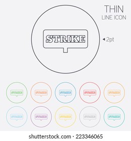 Strike sign icon. Protest banner symbol. Thin line circle web icons with outline. Vector