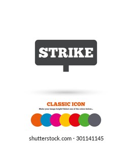 Strike sign icon. Protest banner symbol. Classic flat icon. Colored circles. Vector