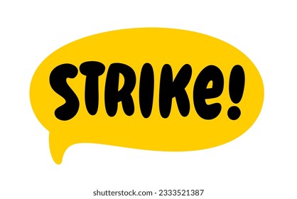 STRIKE speech bubble. Strike text. Hand drawn quote. Doodle phrase strike. Graphic Design print on shirt, tee, card, poster, banner, logo, badge. Funny text. Vector word illustration