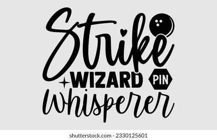 Strike Wizard Pin Whisperer- Bowling-T-Shirt-Design, handgezeichneter Satz einzeln auf weißem Hintergrund, Taschen, Poster, Karten, Vektorgrafik-Vorlage