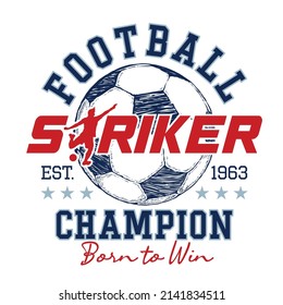 striker, football champion, born to win.