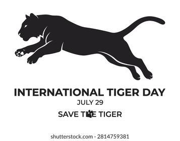 A striking black silhouette of a leaping tiger is prominently featured, accompanied by text declaring 'International Tiger Day' and 'Save the Tiger', promoting wildlife preservation efforts.