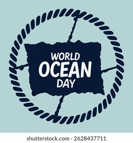 A striking graphic of World Ocean Day with the text world ocean day in a bold, modern font surround the torn paper with a circular rope