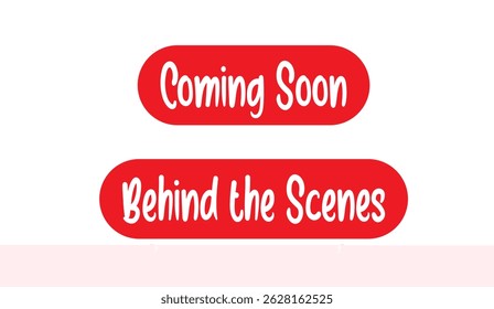 Striking Red 'Coming Soon' and 'Behind the Scenes' Banners on Clean White Background for High-Impact Announcements and Engaging Content Reveals