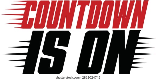 A striking typography graphic featuring the phrase 'Countdown Is On' with a dynamic, motion-blurred effect, ideal for urgent announcements. The design uses bold red and black colors, conveying excitement and immediacy.