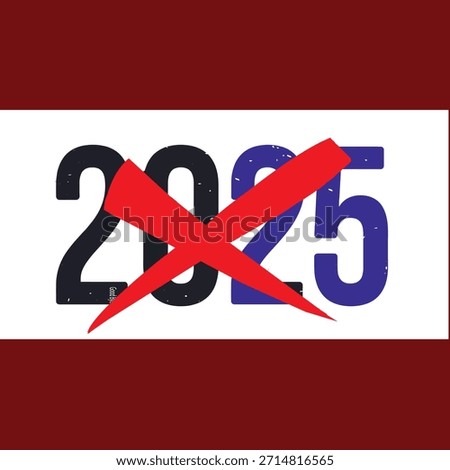 Striking visual of the year 2025 crossed out with a vibrant red X, representing cancellation, completion, or a symbolic reset of the future timeline