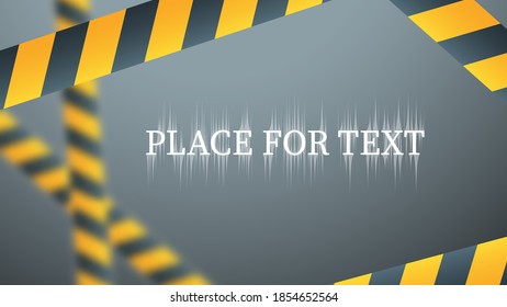 The stripe is yellow and black. Fence tape frame, warnings, danger, blur. Vector illustration with space for your text.