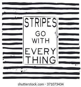 stripes go with everything, fashion quote design, t-shirt print