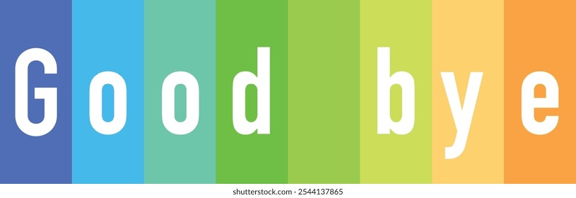 stripes rainbow color with words good bye white color, good bye words vector illustration, isolated on white background.