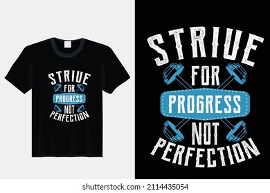 Striue for Progress Not Perfection Gym T shirt Design