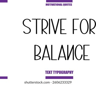 Strive For Balance Modern Calligraphy Text Positive Motivational Slogan