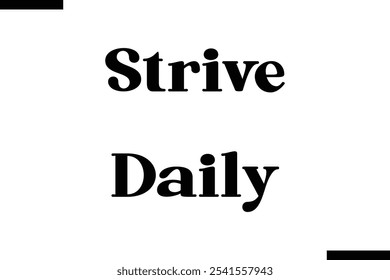 Strive daily abstract typography text motivational quotes