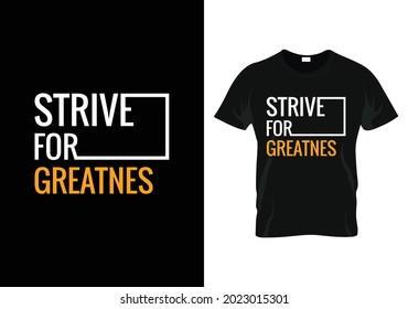  strive for greatnes motivational t-shirt design