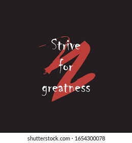 Strive for greatness for applying to t-shirts. Stylish and modern design for printing on clothes and things. Inspirational phrase. Motivational call for placement on posters and vinyl stickers