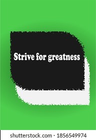 strive for greatness, Quotes vector illustration.