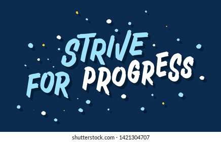 Strive for progress. Bright colored letters. Modern hand drawn lettering. Colourful lettering for postcards and banners. Motivational calligraphy poster. Stylish font typography. Abstract type. Dots.