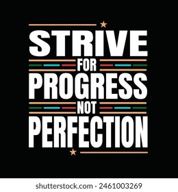 Strive for Progress, Not Perfection