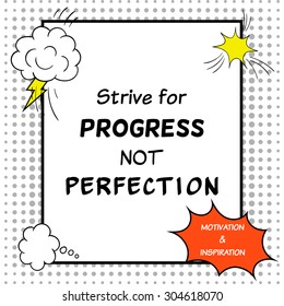 Strive for progress not perfection. Inspirational and motivational quote is drawn in a comic style. 