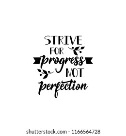 Strive for progress, not perfection. Lettering. Hand drawn vector illustration. element for flyers, banner and posters. Modern calligraphy.