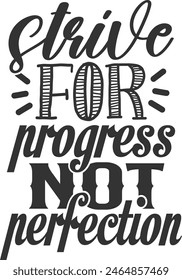 Strive For Progress Not Perfection - Motivational Illustration