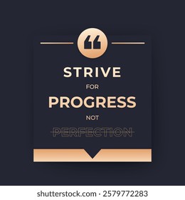 strive for progress not perfection, motivational quote