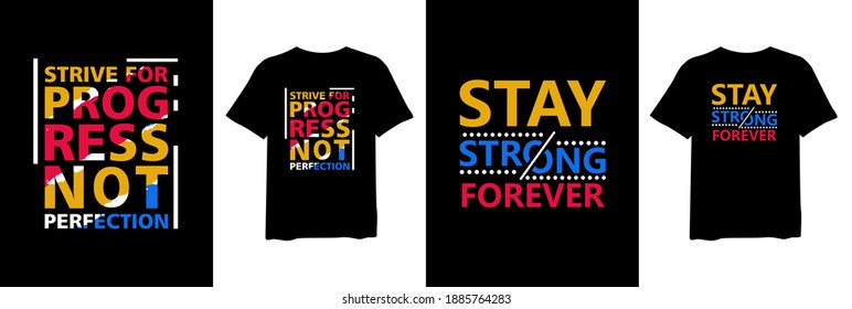 Strive for Progress Not Perfection and Stay Strong Forever, set of quote stylish t-shirt and apparel trendy design and typography lettering, print, vector, illustration design.
