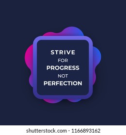 strive for progress not perfection, trendy poster design with motivational quote