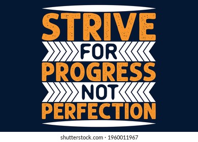 Strive for progress not perfection t-shirt design