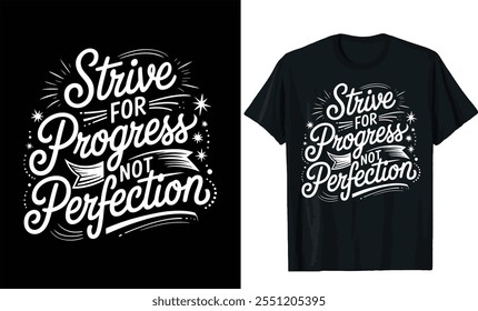 Strive for progress not perfection t-shirt design
