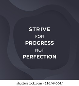 strive for progress not perfection, vector poster with motivational quote