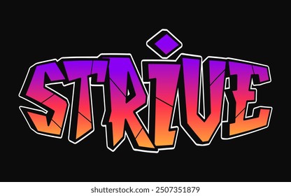 Streben - Einzelwort, Buchstaben Graffiti-Stil. Handgezeichnetes Vektorlogo. Lustiges cooles Trippy-Wort Strive, Mode, Graffiti-Stil Print T-Shirt, Poster-Konzept