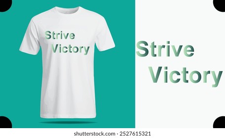 Strive Victory T Shirt Creative Design with Special Quote , Adobe Illustrator Artwork