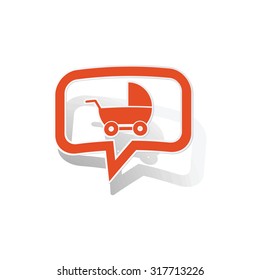 Stroller message sticker, orange chat bubble with image inside, on white background