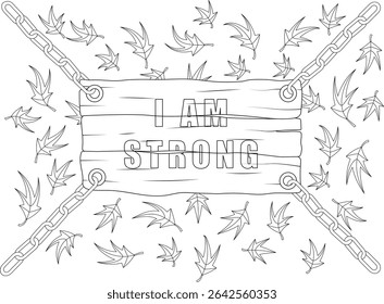 I AM STRONG Affirmation Line Art Coloring Page, Black and white line art illustration featuring the affirmation 'I AM STRONG' written on a rustic wooden sign hanging by chains, surrounded by