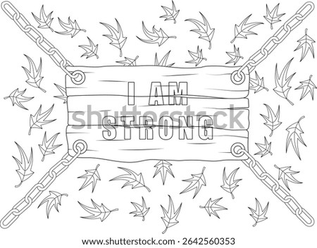 I AM STRONG Affirmation Line Art Coloring Page, Black and white line art illustration featuring the affirmation 'I AM STRONG' written on a rustic wooden sign hanging by chains, surrounded by