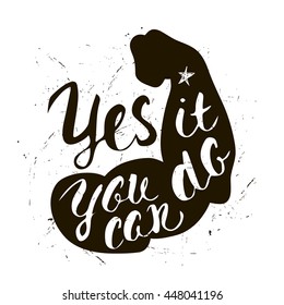 Strong arm with text You can do it. Hand drawn vintage inspiration poster. It can be use like t-shirt print, poster, etc. Vector illustration