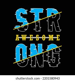 strong awesome,slogan tee lettering typography graphic design for print t shirt,vector illustration art