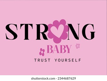 strong baby slogan with daisy and heart design vector